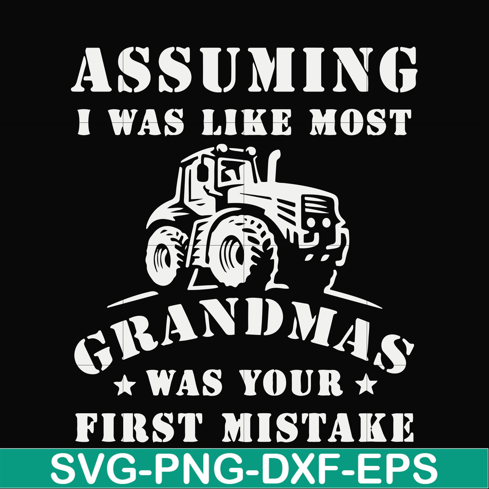 FN000485-Assuming I was like most grandmas was your first mistake svg, png, dxf, eps file FN000485.jpg