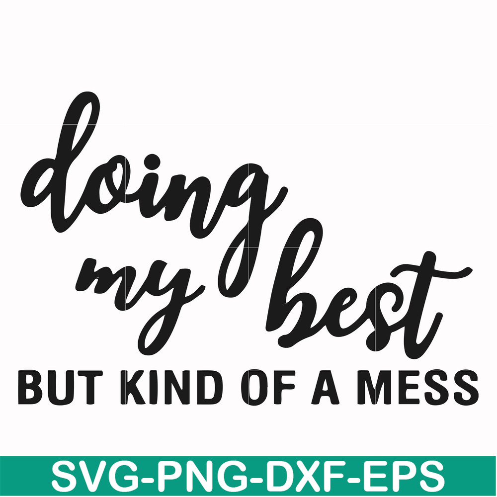 FN000492-Doing my best but kind of a mess svg, png, dxf, eps file FN000492.jpg