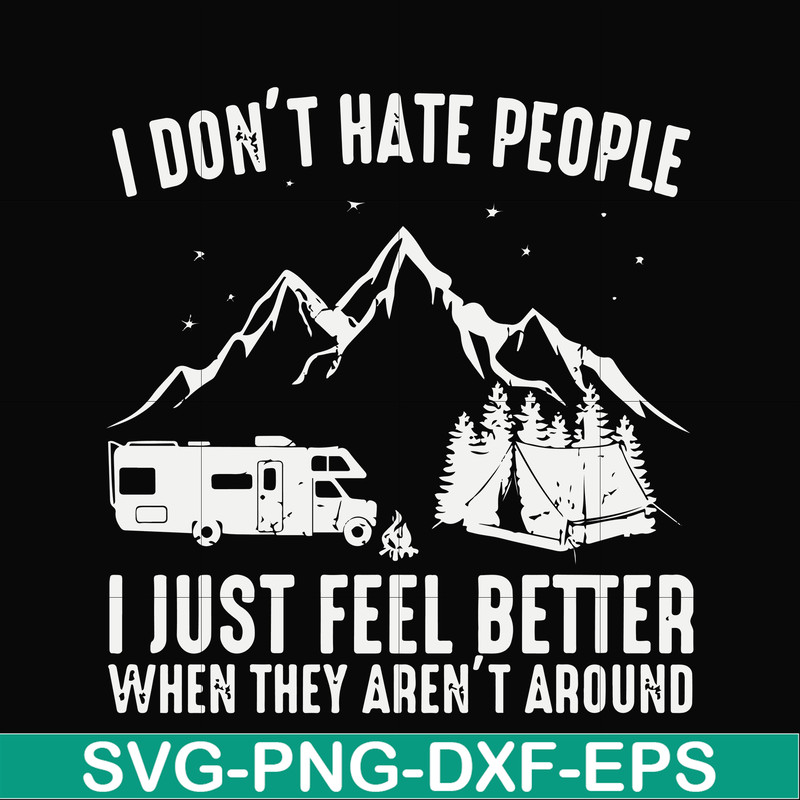 FN000526-I don't hate people I just feel better when they aren't around svg, png, dxf, eps file FN000526.jpg