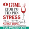 FN000629-175 ml ethoh po tid prn stress it's a nurse thing you wouldn't understand svg, png, dxf, eps file FN000629.jpg