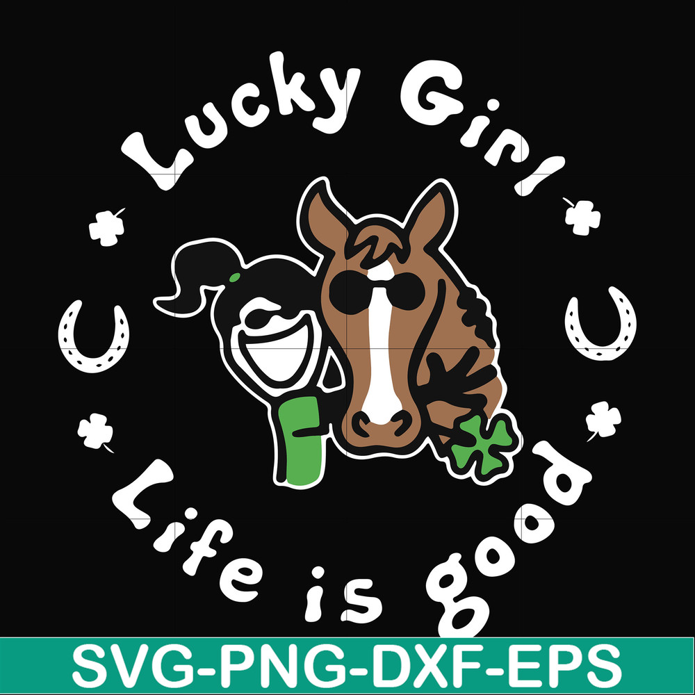 FN00065-Lucky girl life is good svg, png, dxf, eps file FN00065.jpg