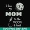FN000757-I love my mom to the moon and back svg, png, dxf, eps file FN000757.jpg