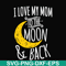 FN000758-I love my mom to the moon and back svg, png, dxf, eps file FN000758.jpg