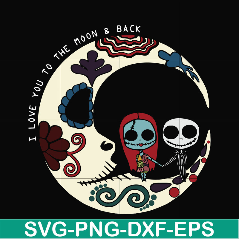 HLW0169-Sally and Jack Skellington I love you to the moon and back svg, png, dxf, eps digital file HLW0169.jpg