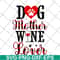 MTD10042116-dog mother wine lover svg, Mother's day svg, eps, png, dxf digital file MTD10042116.jpg