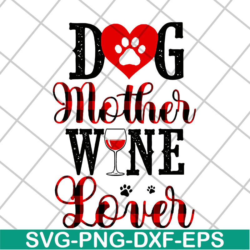 MTD10042116-dog mother wine lover svg, Mother's day svg, eps, png, dxf digital file MTD10042116.jpg