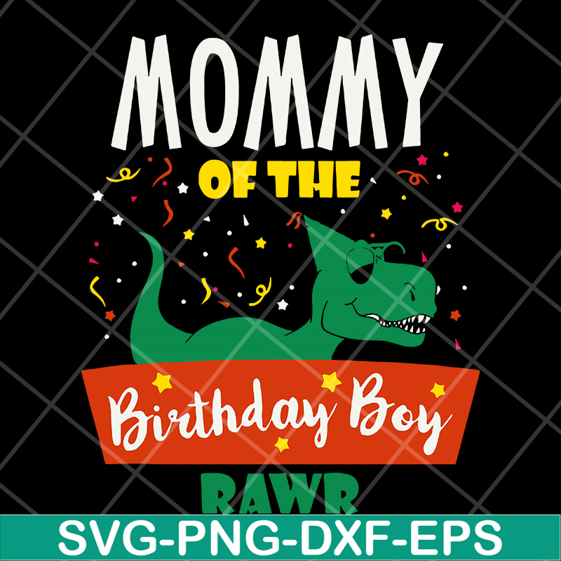 MTD15042122-Mommy of the birthday boy rawr svg, Mother's day svg, eps, png, dxf digital file MTD15042122.jpg
