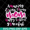 MTD16042125-Amazing loving strong mom svg, Mother's day svg, eps, png, dxf digital file MTD16042125.jpg