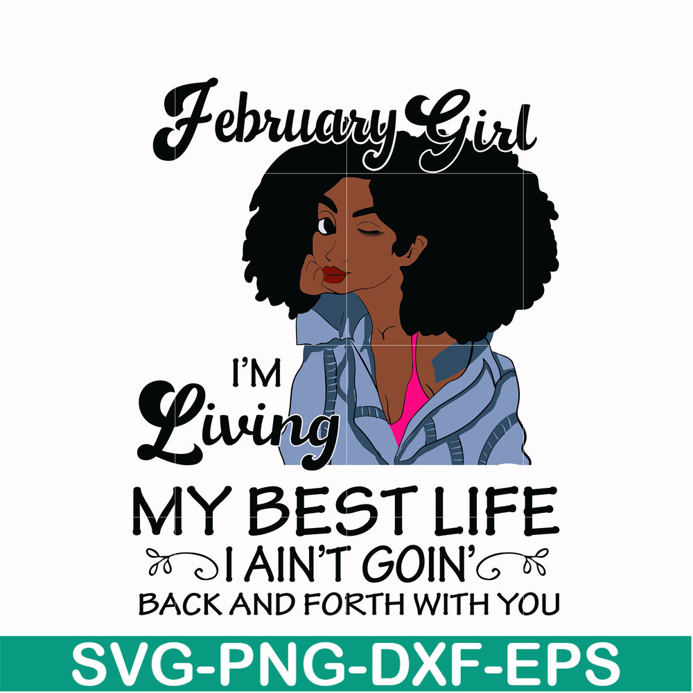 BD0085-February Girl Living My Best Life Birthday Gift, Black Girl, Black Women svg, png, dxf, eps digital file BD0085.jpg