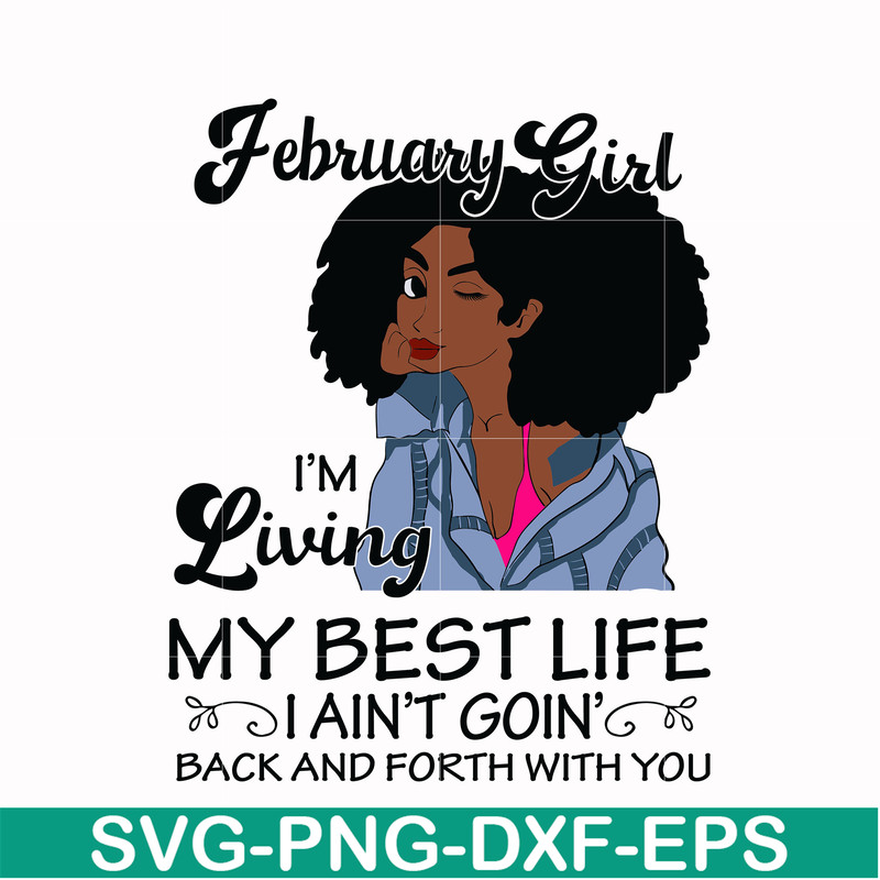 BD0085-February Girl Living My Best Life Birthday Gift, Black Girl, Black Women svg, png, dxf, eps digital file BD0085.jpg