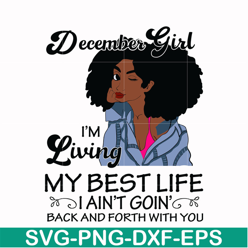 BD0095-December Girl Living My Best Life Birthday Gift, Black Girl, Black Women svg, png, dxf, eps digital file BD0096.jpg