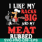 CMP001-I like my racks big and my meat rubbed svg, png, dxf, eps digital file CMP001.jpg