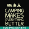 CMP069-camping makes everythings better svg, png, dxf, eps digital file CMP069.jpg