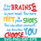 DR00035-You brains have in your head you have feet in your shoes you can steer yourself any direction you choose svg, png, dxf, eps file DR00035.jpg