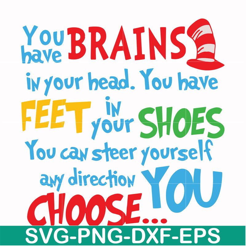 DR00035-You brains have in your head you have feet in your shoes you can steer yourself any direction you choose svg, png, dxf, eps file DR00035.jpg