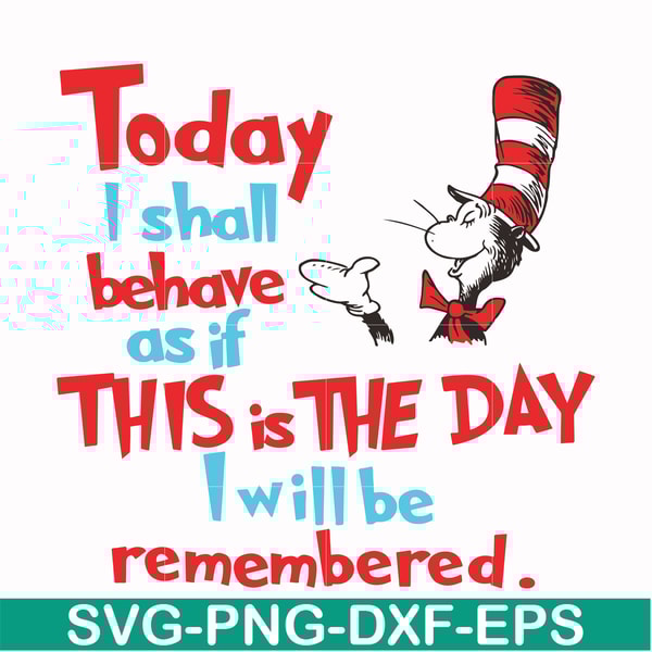 DR00080-Today I shall behave as if this is the day I will be remembered svg, png, dxf, eps file DR00080.jpg
