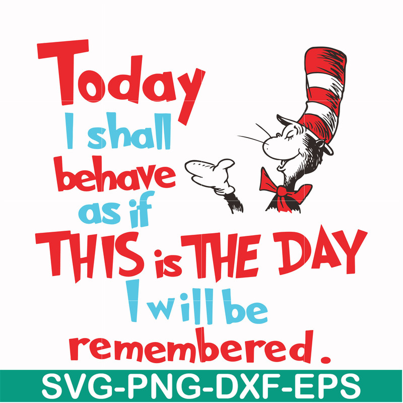 DR00080-Today I shall behave as if this is the day I will be remembered svg, png, dxf, eps file DR00080.jpg