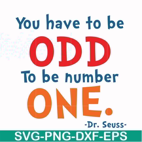 DR00092-You have to be odd to be number one svg, png, dxf, eps file DR00092.jpg