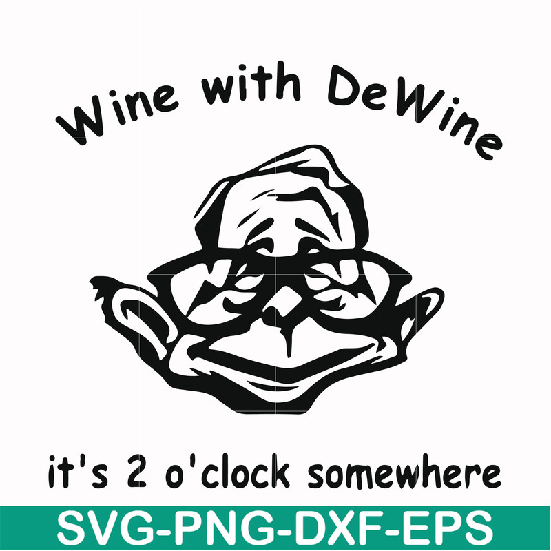 FN0001012-Wine with Dewine it's 2 o'clock somewhere svg, png, dxf, eps file FN0001012.jpg
