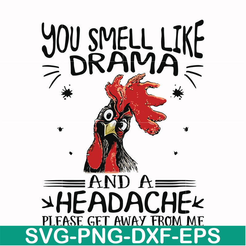 FN000182-You smell like drama and a headache please get away from me svg, png, dxf, eps file FN000182.jpg