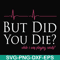 FN000262-But did you die svg, png, dxf, eps file FN000262.jpg
