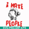 FN000297-I don't hate people svg, png, dxf, eps file FN000297.jpg