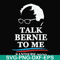 FN000353-Talk bernie to me sanders 2020 svg, png, dxf, eps file FN000353.jpg