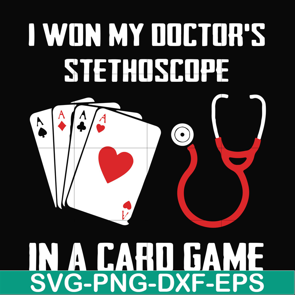 FN000357-I won my doctor's stethoscope in a card game svg, png, dxf, eps file FN000357.jpg