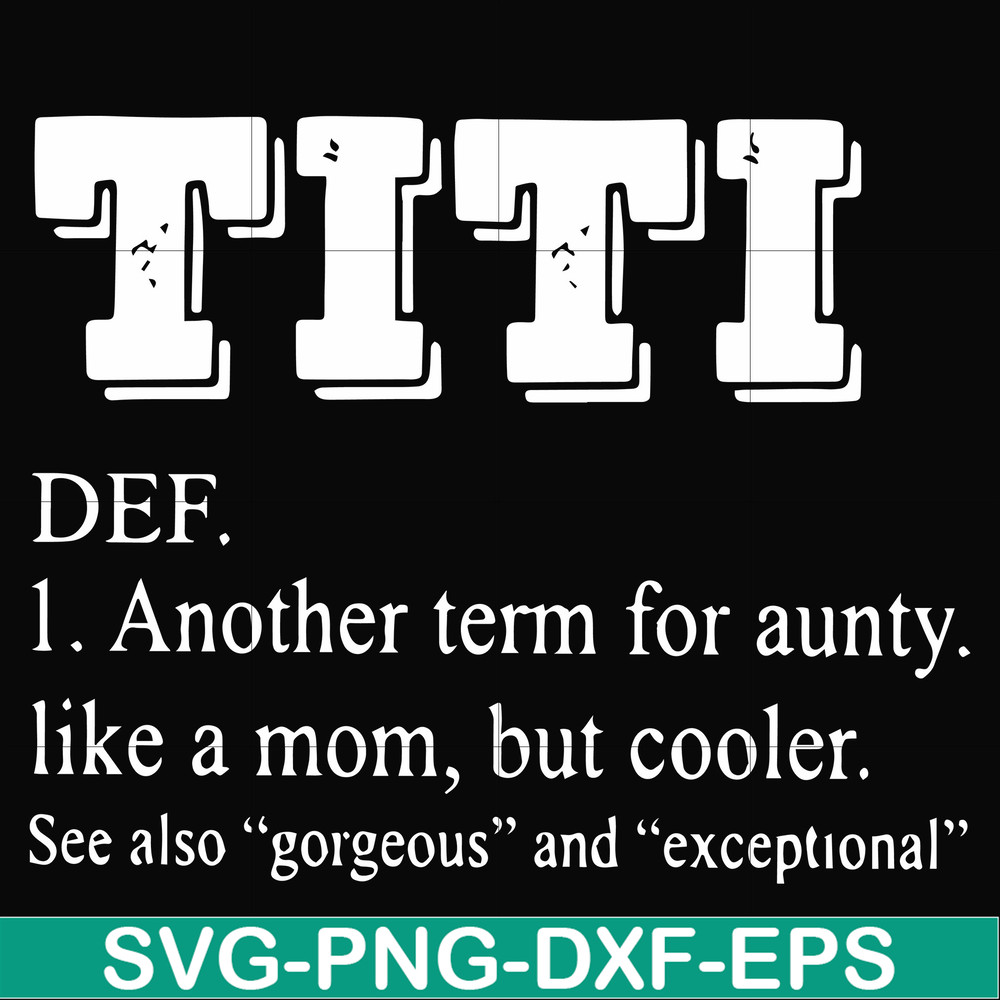 FN00043-TITI another term for aunty like a mom, but cooler svg, png, dxf, eps file FN00043.jpg