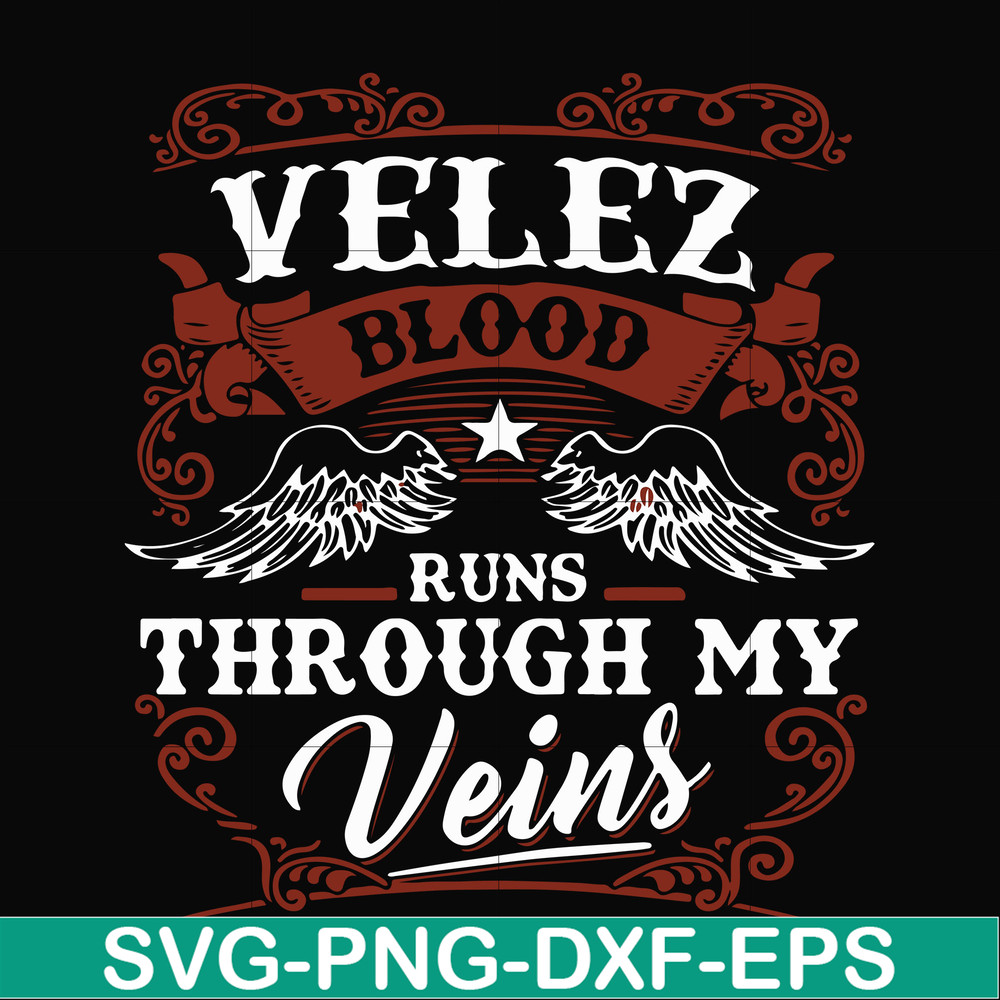 FN000434-Velez blood runs through my veins svg, png, dxf, eps file FN000434.jpg