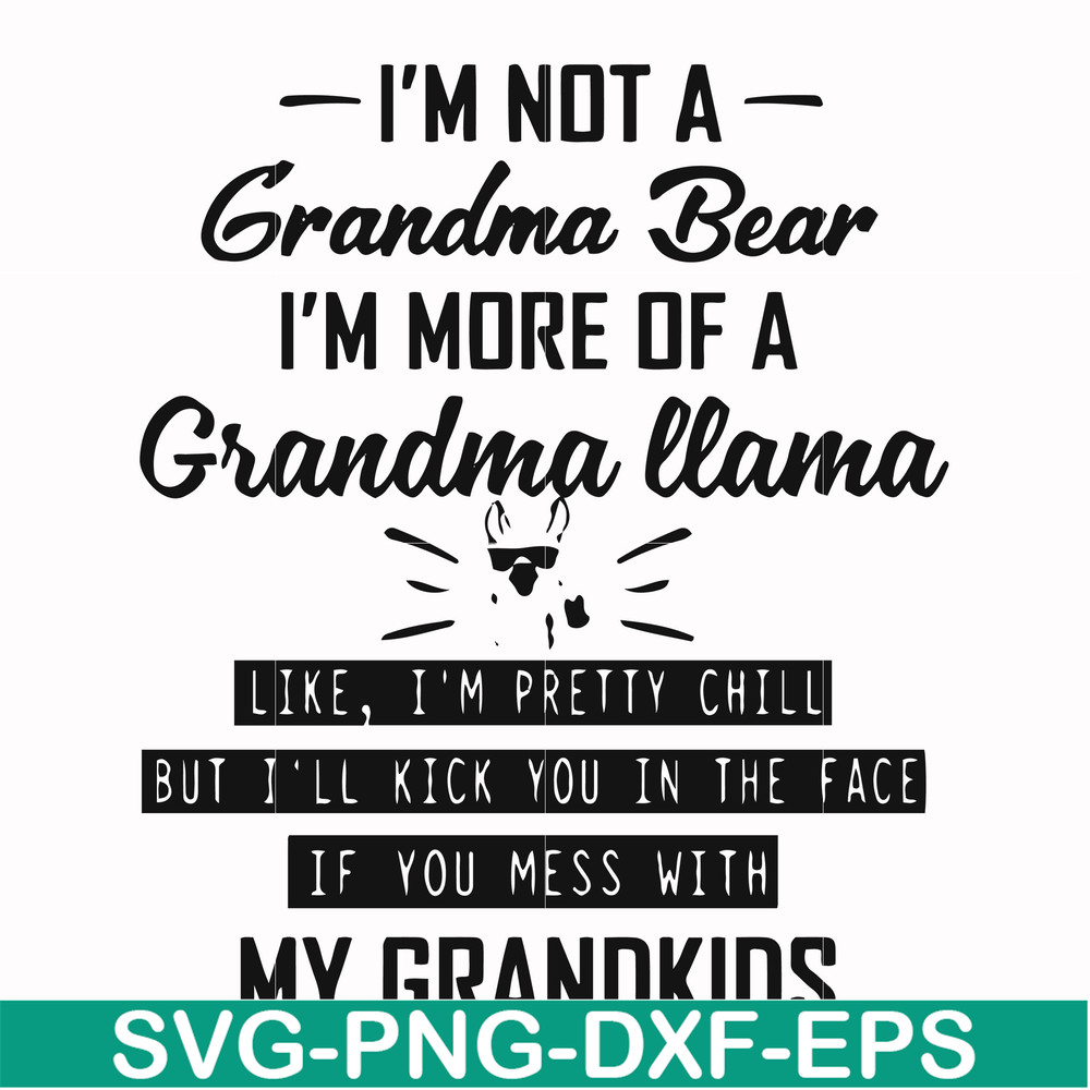 FN000440-I'm not a grandma bear I'm more of a grandma llama svg, png, dxf, eps file FN000440.jpg