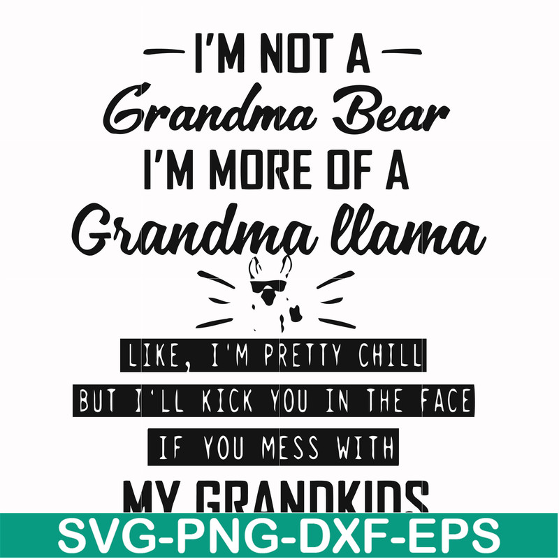 FN000440-I'm not a grandma bear I'm more of a grandma llama svg, png, dxf, eps file FN000440.jpg