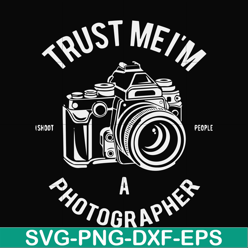 FN000459-Trust mei'm a photographer svg, png, dxf, eps file FN000459.jpg