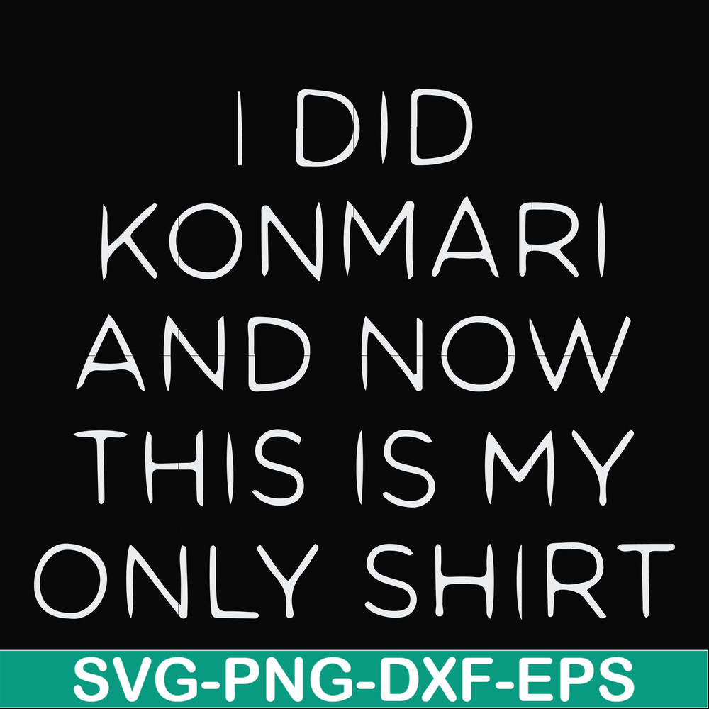 FN000501-I did konmari and now this is my only shirt svg, png, dxf, eps file FN000501.jpg