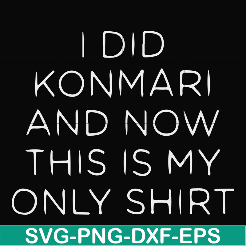 FN000501-I did konmari and now this is my only shirt svg, png, dxf, eps file FN000501.jpg