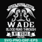 FN000504-Wade blood runs through my veins svg, png, dxf, eps file FN000504.jpg
