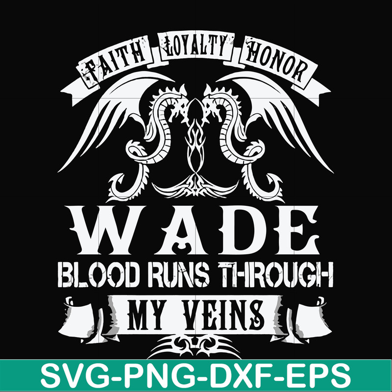 FN000504-Wade blood runs through my veins svg, png, dxf, eps file FN000504.jpg
