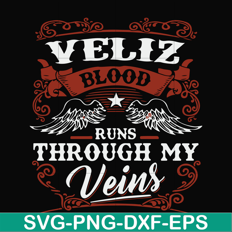 FN000603-Veliz blood runs through my veins svg, png, dxf, eps file FN000603.jpg