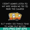 FN000661-I don't always listen to my wife but when we try to park the camper but when I do things tend to work out better svg, png, dxf, eps file FN000661.jpg
