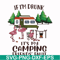 FN000682-If I'm drunk it's my camping friends' fault svg, png, dxf, eps file FN000682.jpg