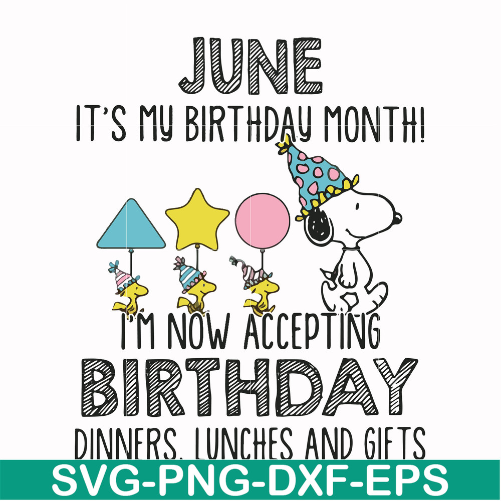 FN00073-June it's my birthday month I'm now accepting birthday dinners lunches and gifts svg, png, dxf, eps file FN00073.jpg