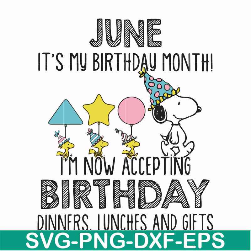 FN00073-June it's my birthday month I'm now accepting birthday dinners lunches and gifts svg, png, dxf, eps file FN00073.jpg