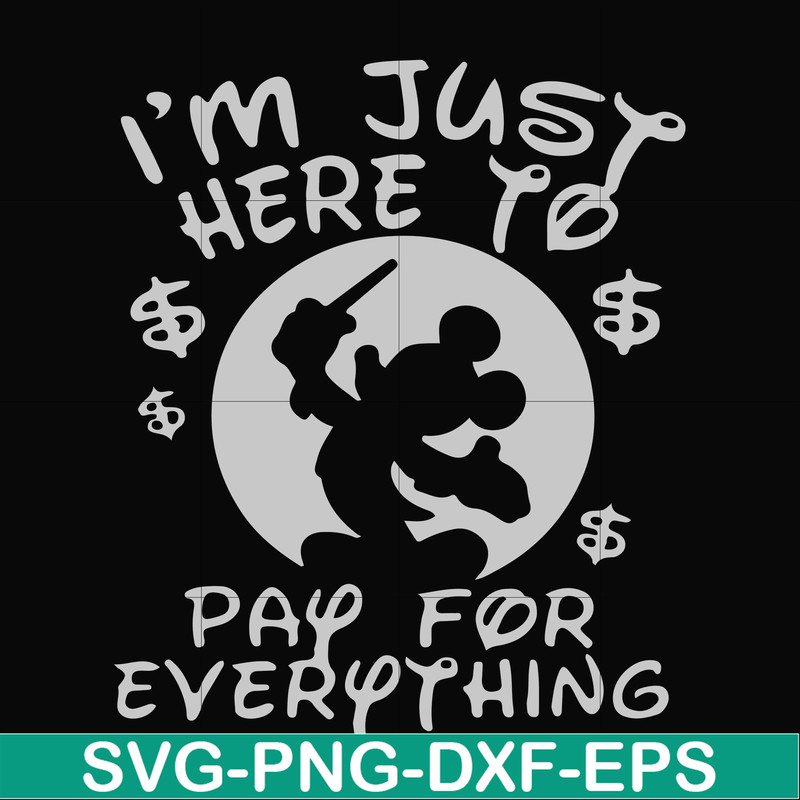 FN000767-I'm just here to pay for everything svg, png, dxf, eps file FN000767.jpg