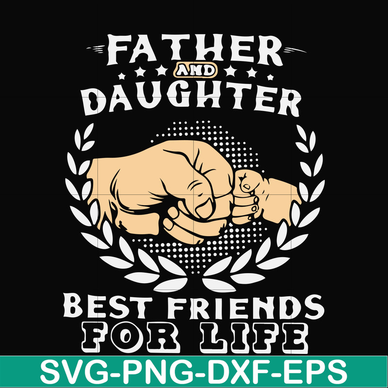 FTD26-father and daughter best friend for life svg, png, dxf, eps, digital file FTD26.jpg