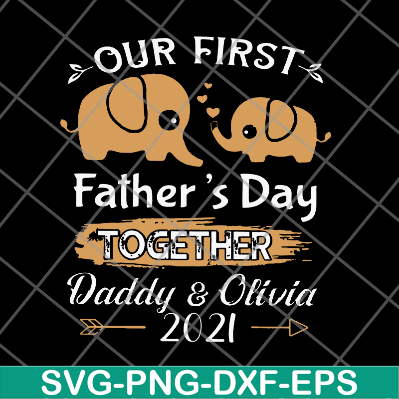 FTD26052113-Our First Father's Day Together svg, png, dxf, eps digital file FTD26052113.jpg