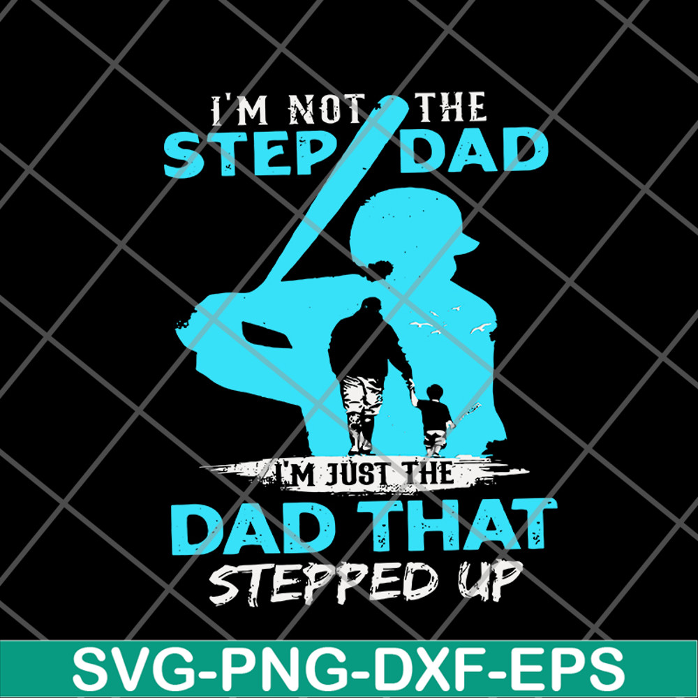 FTD27052106-Im Not The Step Dad svg, png, dxf, eps digital file FTD27052106.jpg