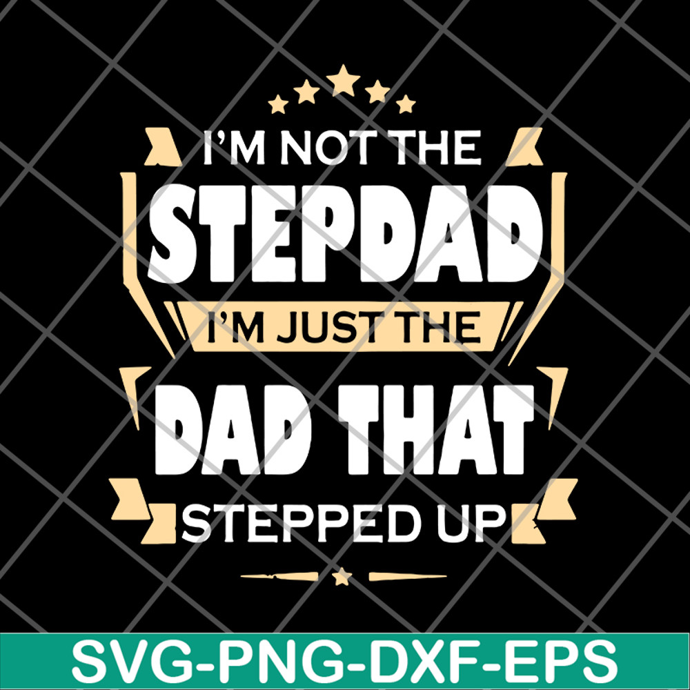FTD27052110-Im Not The Step Dad svg, png, dxf, eps digital file FTD27052110.jpg