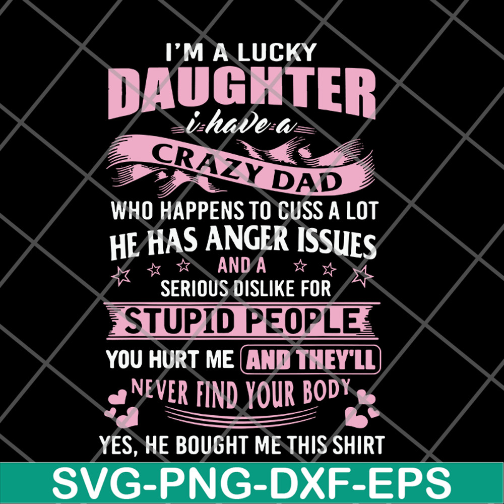 FTD27052119-im a lucky daughter svg, png, dxf, eps digital file FTD27052119.jpg