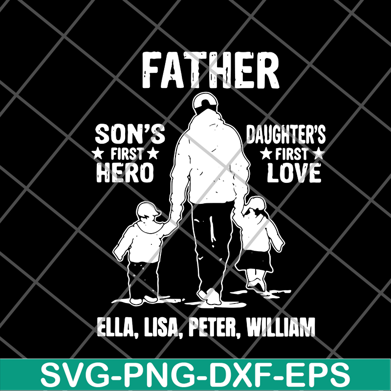 FTD28052112-Father sons first hero daughters first love svg, png, dxf, eps digital file FTD28052112.jpg