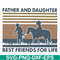 FTD31-Father and daughter best friend for like svg, png, dxf, eps, digital file FTD31.jpg
